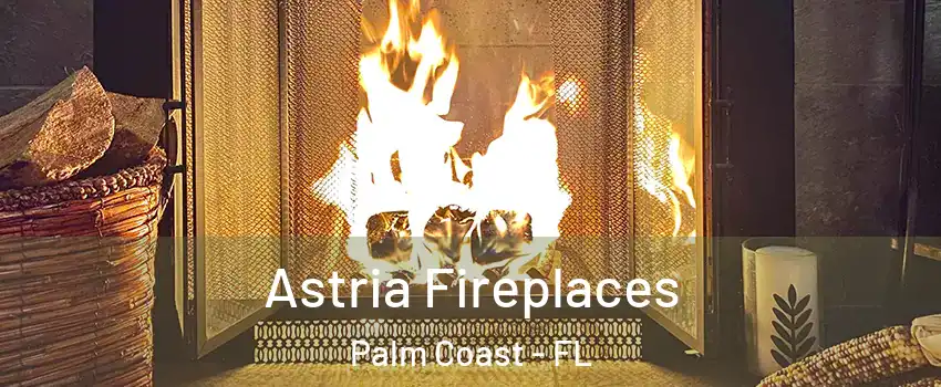  Astria Fireplaces Palm Coast - FL