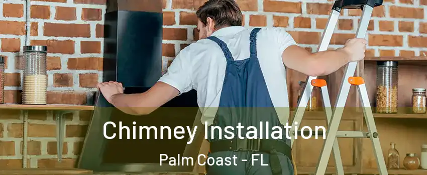  Chimney Installation Palm Coast - FL