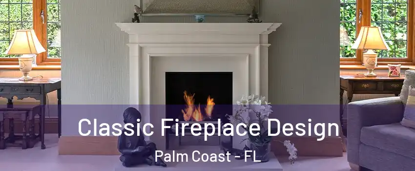  Classic Fireplace Design Palm Coast - FL