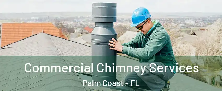  Commercial Chimney Services Palm Coast - FL