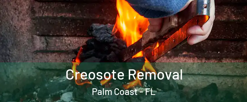  Creosote Removal Palm Coast - FL