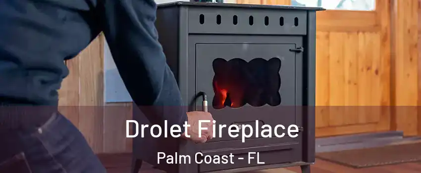  Drolet Fireplace Palm Coast - FL