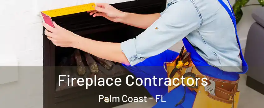  Fireplace Contractors Palm Coast - FL