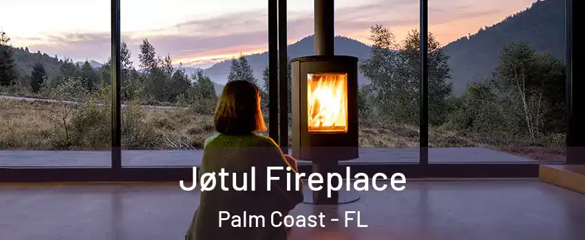  Jøtul Fireplace Palm Coast - FL
