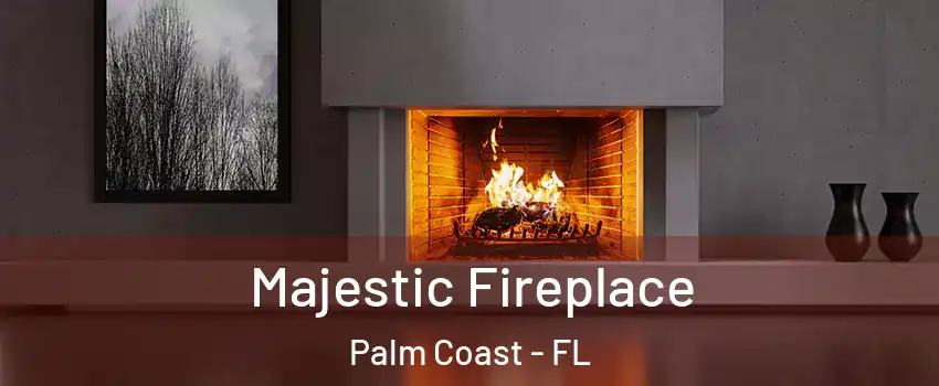  Majestic Fireplace Palm Coast - FL
