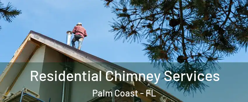  Residential Chimney Services Palm Coast - FL