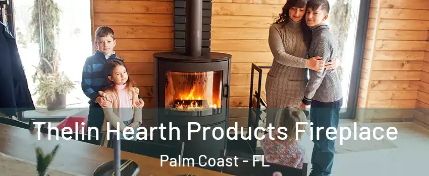  Thelin Hearth Products Fireplace Palm Coast - FL