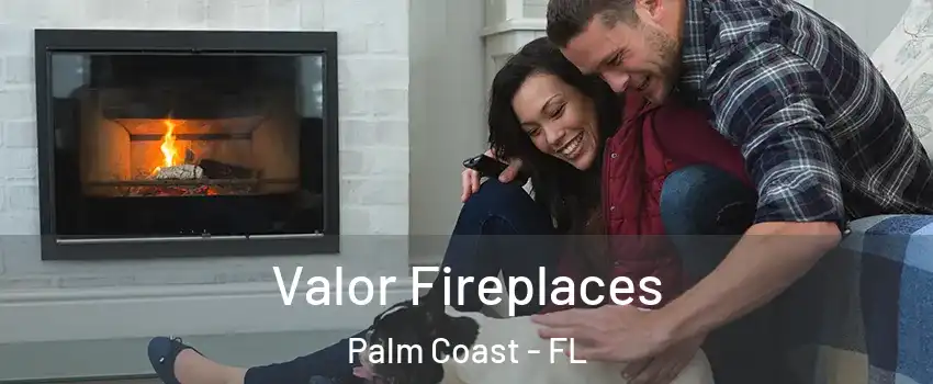  Valor Fireplaces Palm Coast - FL