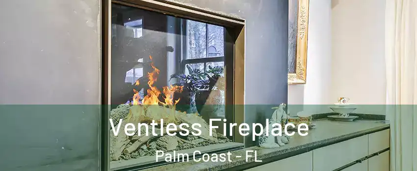  Ventless Fireplace Palm Coast - FL